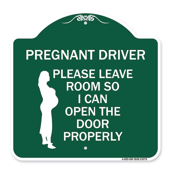 Signmission Pregnant Driver Please Leave Room So I Can Open the Door Properly With Graphic, A-DES-GW-1818-23275 A-DES-GW-1818-23275 - main